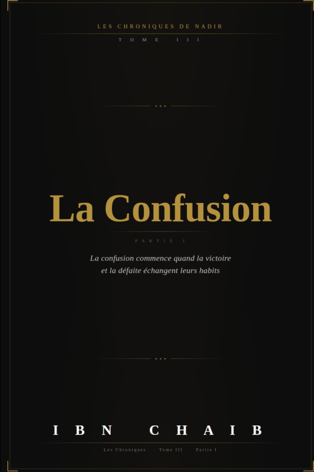 LES CHRONIQUES DE NADIR: Tome 3 - La Confusion partie 1