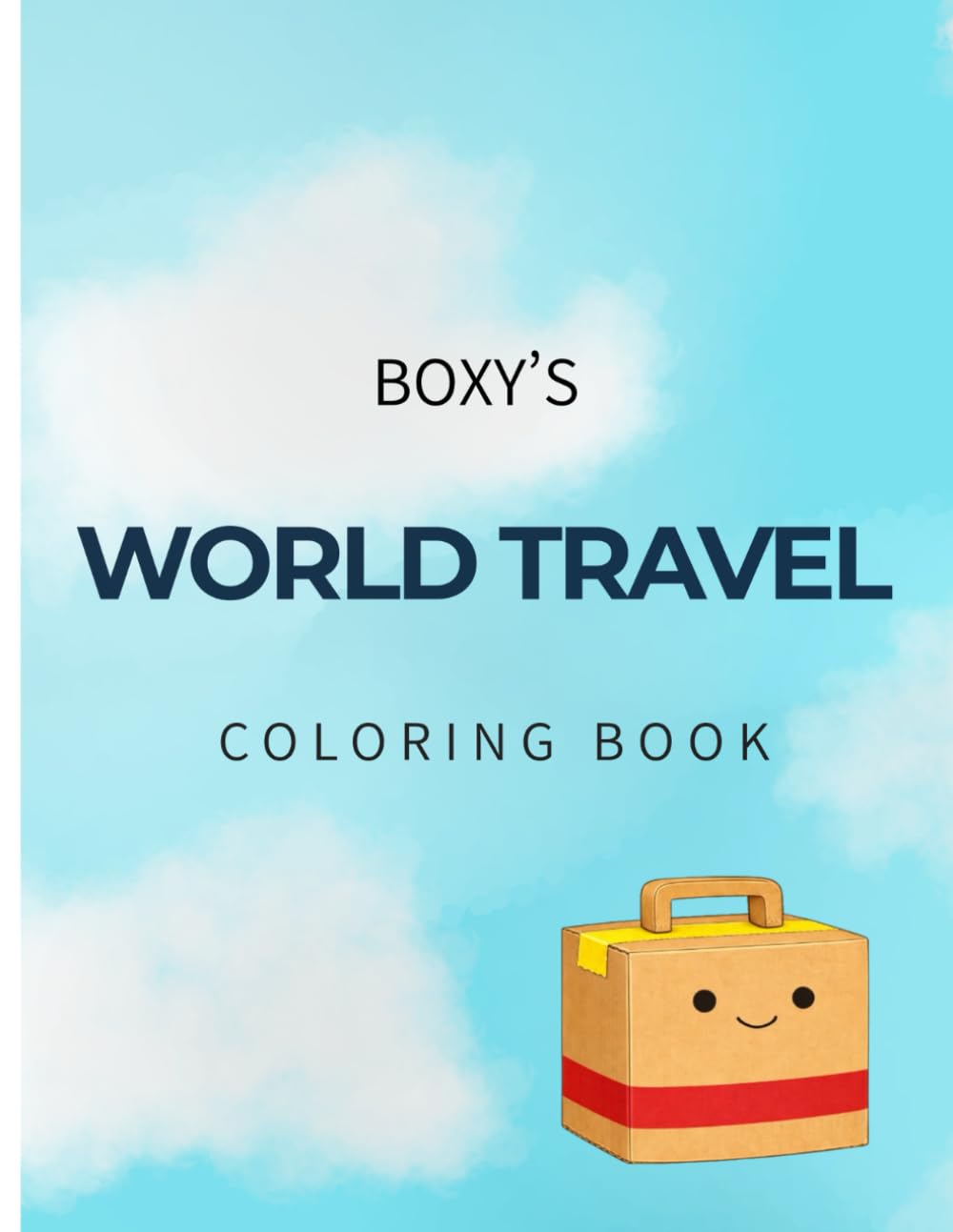 Boxy's World Travel: A Fun Travel Coloring Book for Kids Ages 4–8