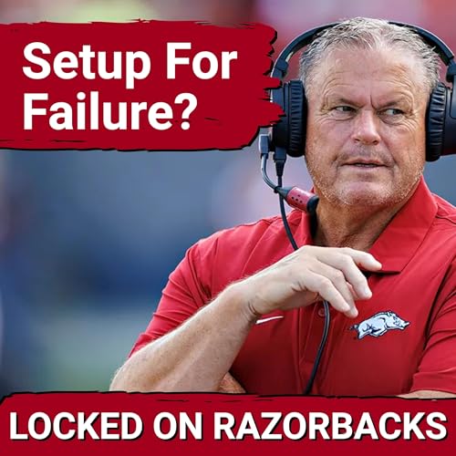 Was Sam Pittman Set Up For Failure At Arkansas? Podcast Por arte de portada