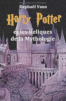 Paperback Harry Potter et les Reliques de la Mythologie (French Edition) [French] Book