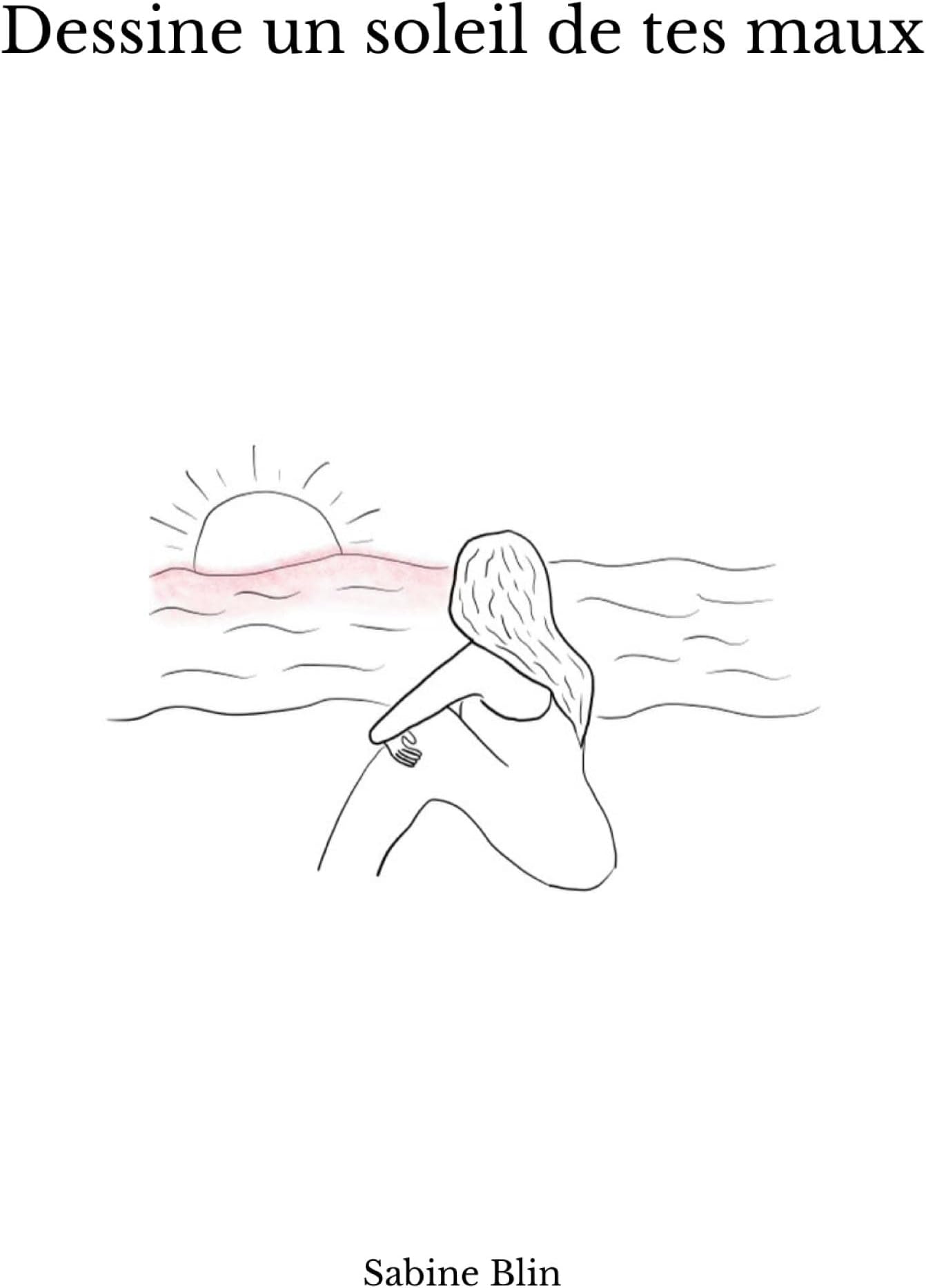 Dessine un soleil de tes maux