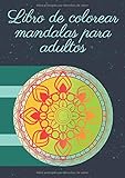  Libro de colorear mandalas para adultos: Con más de 60 páginas de diferentes gráficos (animales, flores, etc.) - Bloque de pintura para adultos para ... el control del estrés y la relajación - A4