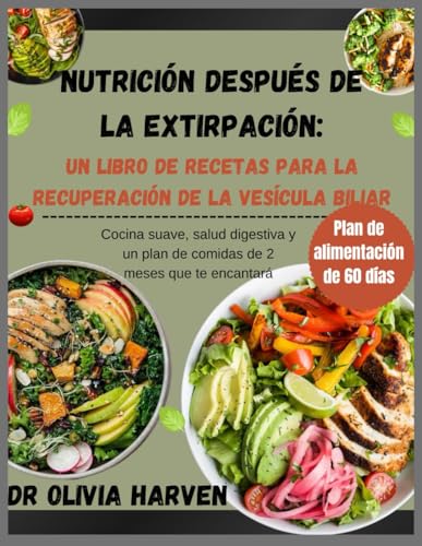 Imagen de Nutrición después de la extirpación: un libro de recetas para la recuperación de la vesícula biliar: Cocina suave