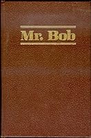 Mr. Bob: A Biography B0006EO9MA Book Cover