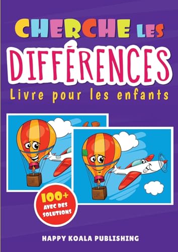 Cherche les Differences Livre pour les Enfants: Avec plus de 100 images fantastiques et toutes les solutions a la fin du livre