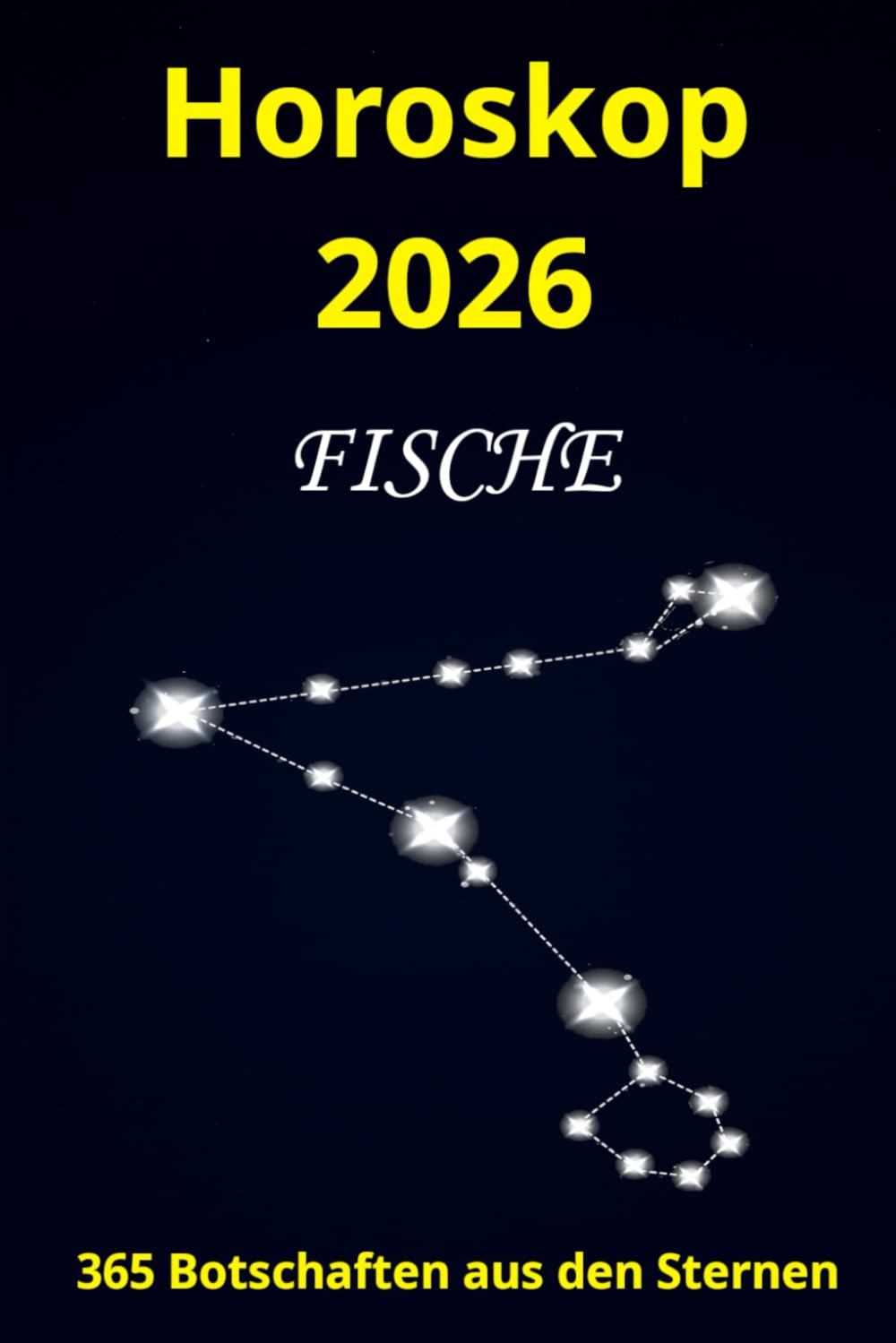 Horoskop 2026 Fische: 365 Botschaften aus den Sternen