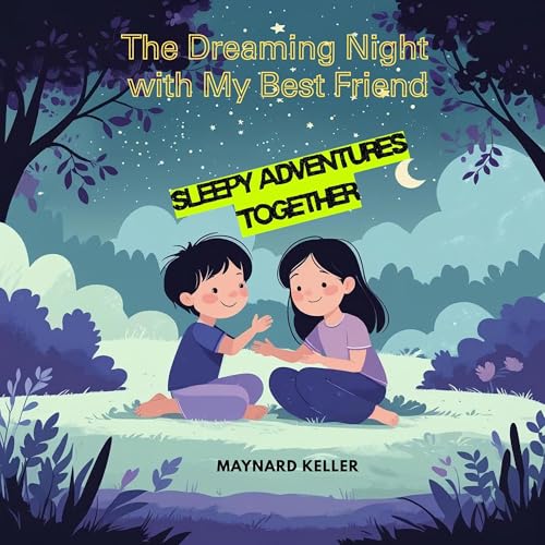 The Dreaming Night with My Best Friend Audiolibro Por Maynard Keller arte de portada