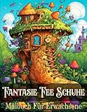  Feenschuhe - Malbuch für Erwachsene: Eine Magische Färbung Reise Mit Fee Schuhe ( Entspannung Und Stressabbau)