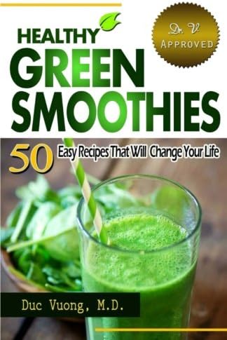 Healthy Green Smoothies: 50 Easy Recipes that will Change Your Life Paperback – November 19, 2017