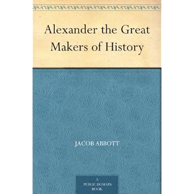 Alexander the Great Makers of History