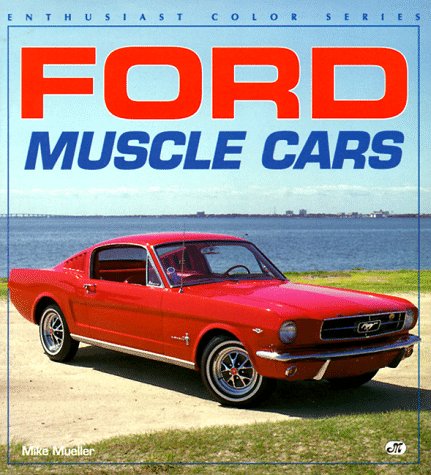 Ford Muscle Cars (Enthusiast Color Series)