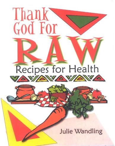 Thank God for Raw: Recipes for Raw