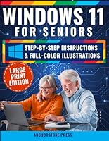 Windows 11 for Seniors: Your Easy, No-Stress Guide with Step-by-Step, Full-Color Illustrated Instructions to Get the Most Out of Your PC Without the Frustration B0F1KHYH55 Book Cover