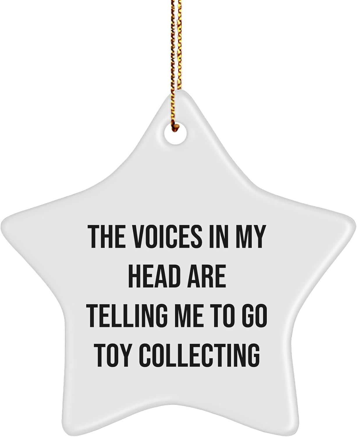 Funny Toy Collecting Gifts for Him from Friends, Family, Coworkers - 'The Voices in My Head are Telling Me to Go Toy Collecting' Star Ornament, White, 3-inch, Glossy Finish, Gold-Tone String
