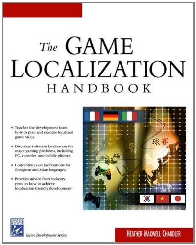 The Game Localization Handbook (Game Development Series) The Game Localization Handbook (Game Development Series)