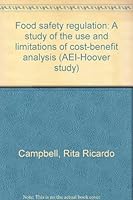 Food safety regulation: A study of the use and limitations of cost-benefit analysis (AEI-Hoover policy studies) 0844731382 Book Cover