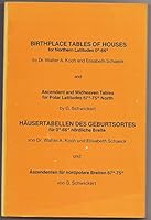 Birthplace tables of houses for northern latitudes 0 to 60 =: Hausertabellen des Geburtsortes fur 0 - 60 nordliche Breite (ASI astrology tables) 0882310208 Book Cover