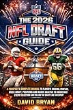 The 2026 NFL Draft Guide: A Prospect’s Complete Manual To Player’s Ranking, Profiles, Mock Draft, Positions and Insider Analysis To Understand Every ... ... An Expert (The NFL draft Series Book 2)