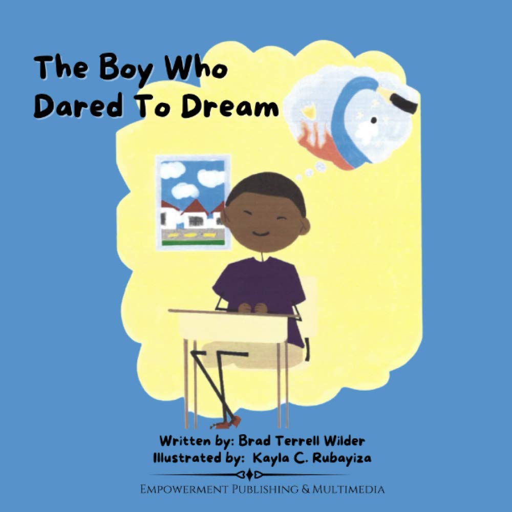 The Boy Who Dared To Dream Wilder, Brad Terrell, Rubayiza, Kayla C