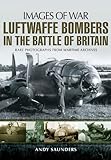 Luftwaffe Bombers in the Battle of Britain (Images of War)
