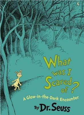 What Was I Scared Of?( A Glow-In-The Dark Encounter)[WHAT WAS I SCARED OF][Hardcover]