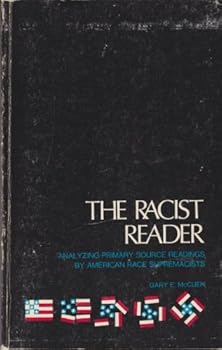 Paperback Racist Reader: Analyzing Primary Source Reader by American Race Supremacists Book