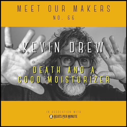 66. Kevin Drew - Death and a Good Moisturizer Podcast Por  arte de portada
