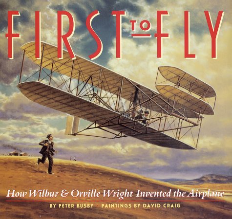 First to Fly: How Wilbur and Orville Wright Inv... B000B894A8 Book Cover