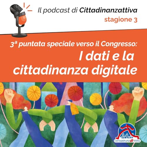 Dati e cittadinanza digitale. III Puntata edizione speciale Congresso 2025 "Diritti incomprimibili"