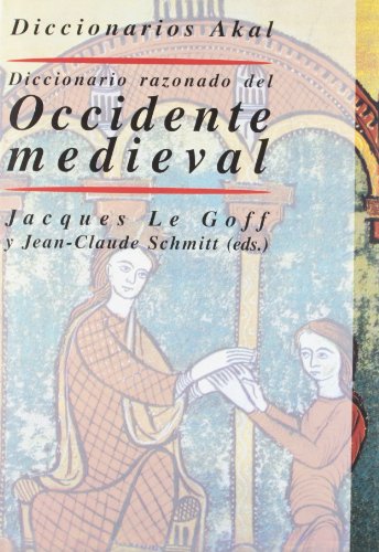 Diccionario razonado del Occidente medieval: 36 (Diccionarios) Diccionario razonado del Occidente medieval: 36 (Diccionarios)