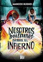 Nosotros bailamos sobre el infierno / We Dance Over Hell (Spanish Edition) 6078828347 Book Cover
