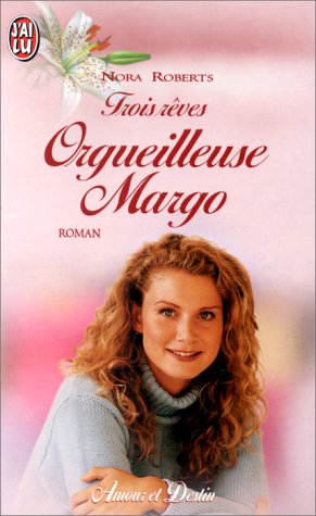 Trois rêves. Orgueilleuse Margo, tome 1