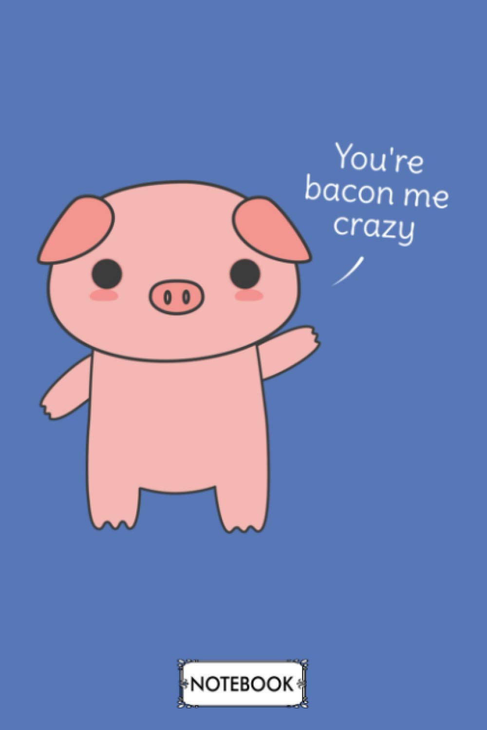 Kawaii Bacon Pun Notebook: Diary, Matte Finish Cover, Lined College Ruled Paper, 6x9 120 Pages, Journal, Planner