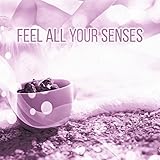 Feel All Your Senses - Changing Mood, Better Skin Condition, Better Mood, Miraculous Power of Essential Oils, Energizing Massage, Focus on Pleasure