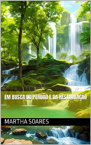 EM BUSCA DO PERDÃO E DA RESTAURAÇÃO