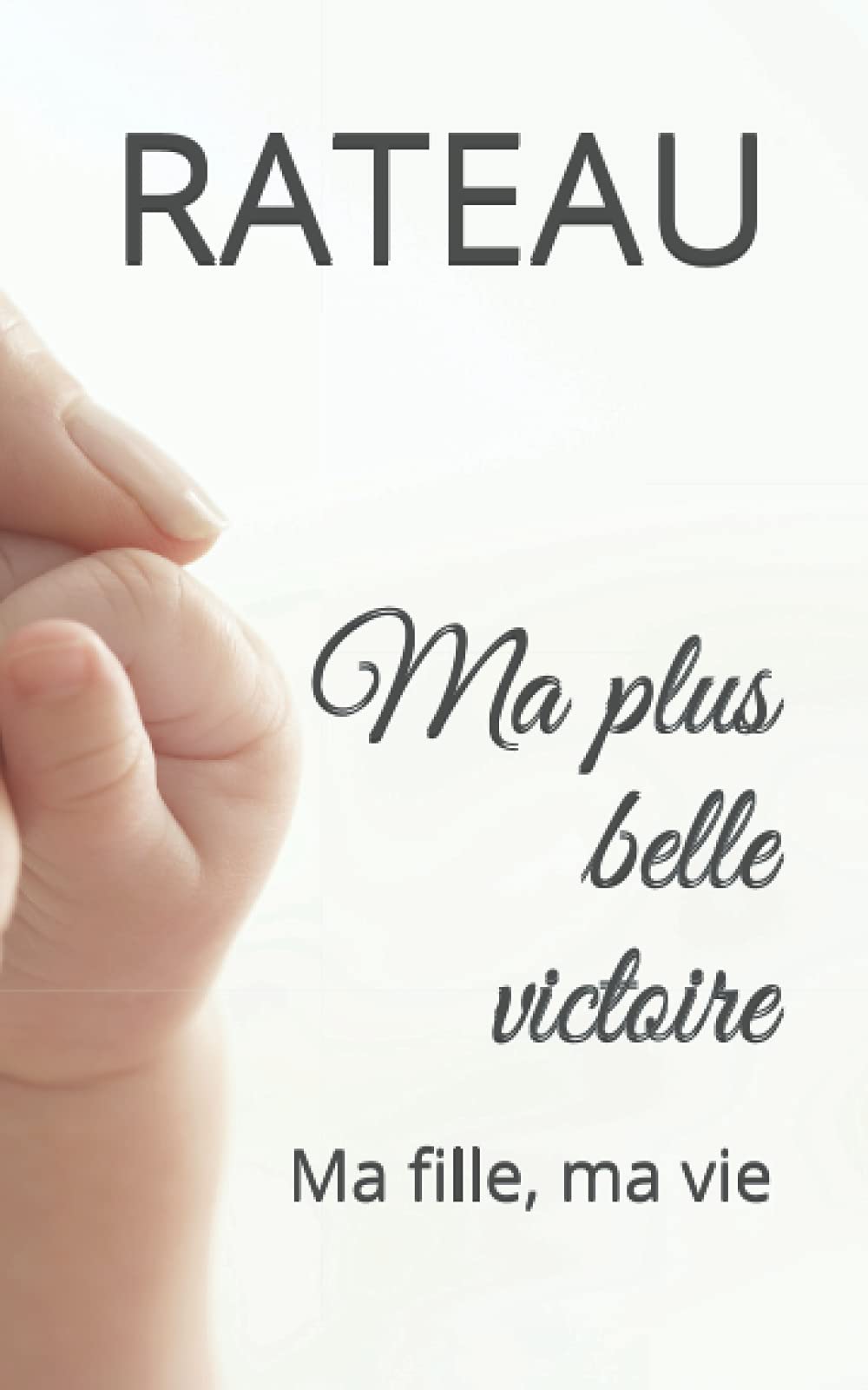 Ma plus belle victoire: Ma fille, ma vie