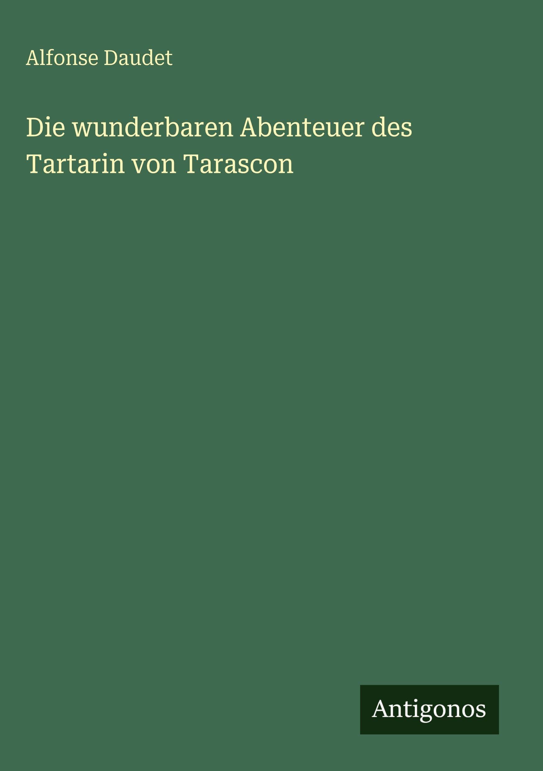 Die wunderbaren Abenteuer des Tartarin von Tarascon