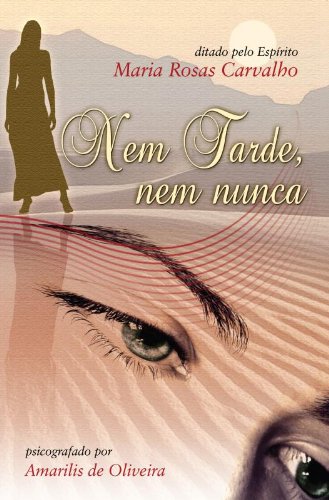 Nem Tarde, Nem Nunca