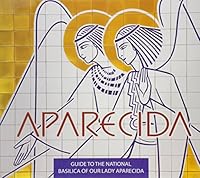 Aparecida - Guide to the National Basilica of Our Lady Aparecida 8536903139 Book Cover