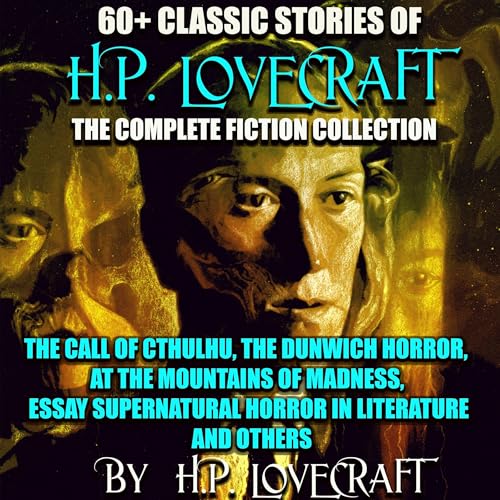 60+ Classic stories of H.P. Lovecraft. The Complete Fiction collection (Written by H.P. Lovecraft) episode artwork