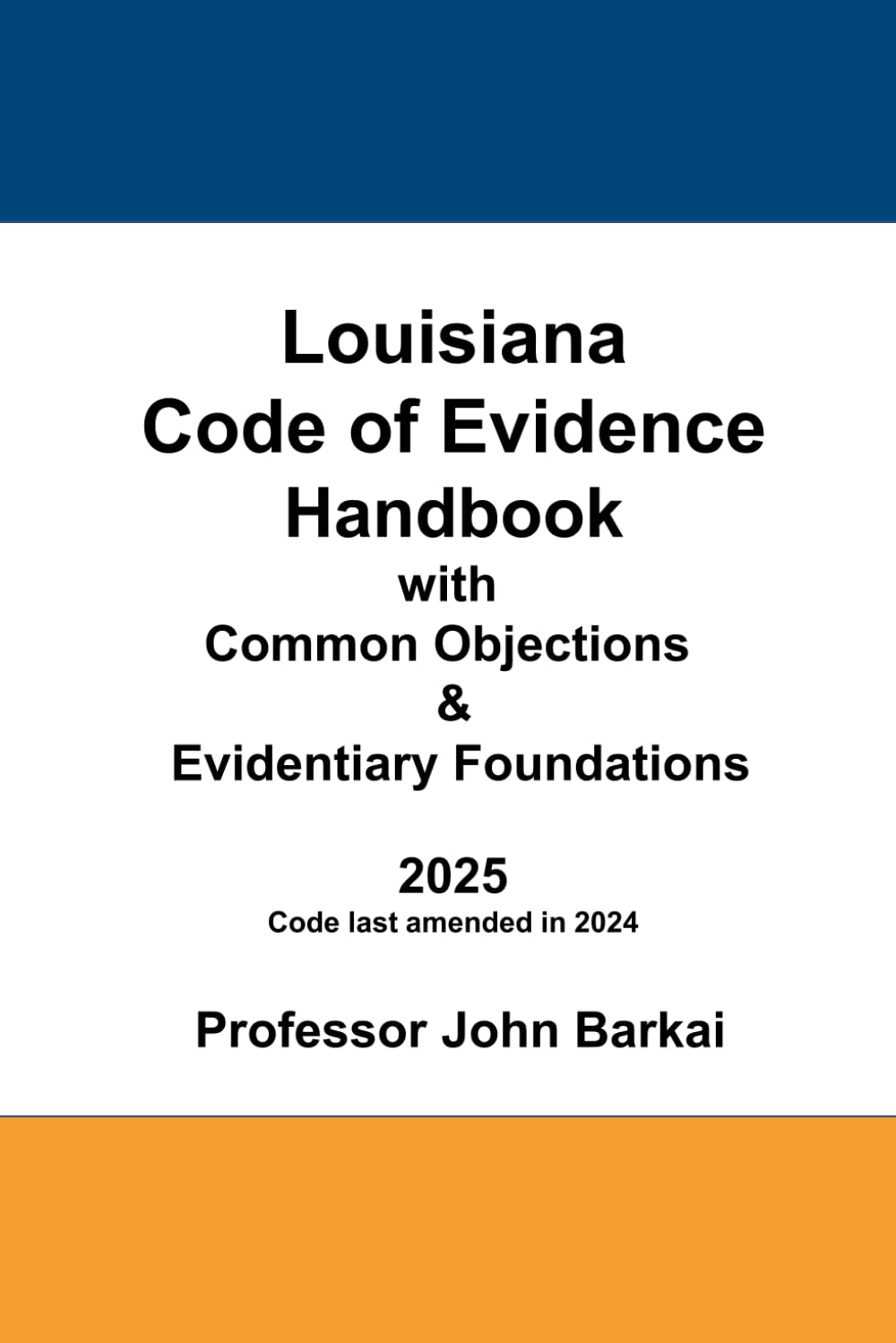 Louisiana Code of Evidence Handbook with Common Objections & Evidentiary Foundations