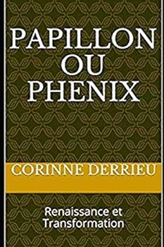 Paperback Papillon Ou Phenix: Renaissance Et Transformation [French] Book