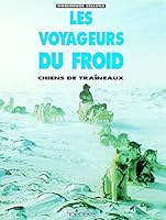 Les Voyageurs du froid chiens de traineaux (Albums Beaux Livres - Hoëbeke) 2842300475 Book Cover