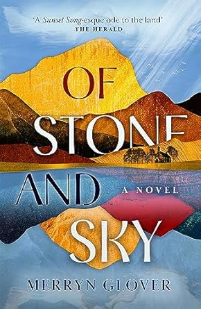 Of Stone and Sky: A Sunset Song-esque ode to the land - The Herald