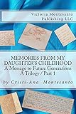 Memories from My Daughter's Childhood / A Trilogy Part 1: A Message to Future Generations