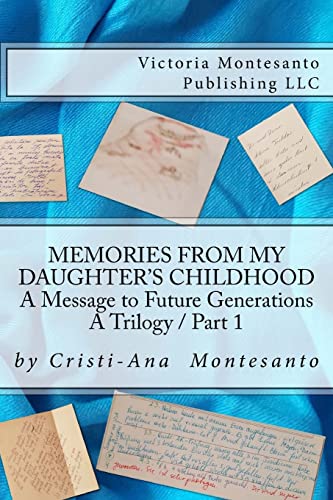 Memories from My Daughter's Childhood / A Trilogy Part 1: A Message to Future Generations