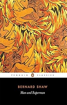 Paperback Man and Superman: A Comedy and a Philosophy (Penguin Classics) by George Bernard Shaw (2000-09-28) Book