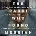 The Rabbi Who Found Messiah