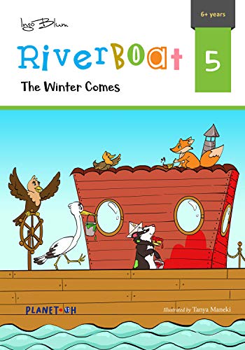 Télécharger The Winter Comes: Teach Your Children Friendship And Kindness (Riverboat Series Chapter Books Book 5 livre En ligne