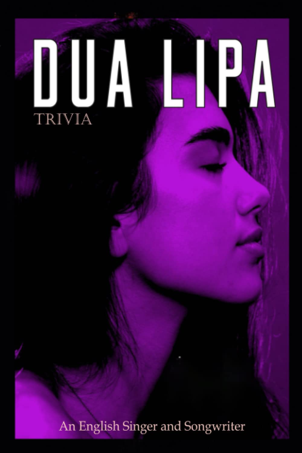 buy-dua-lipa-trivia-an-english-singer-and-songwriter-things-you